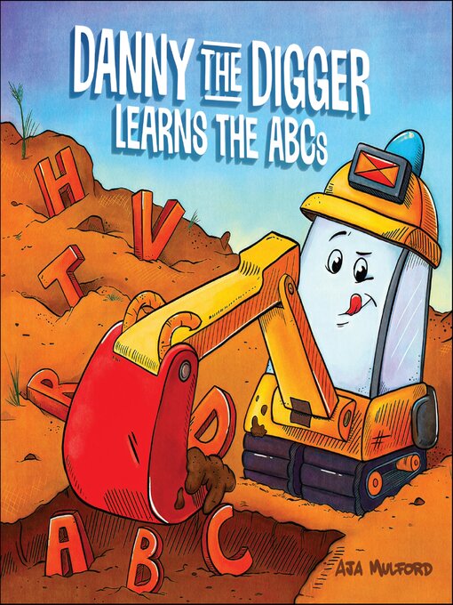 Title details for Danny the Digger Learns the ABCs by Aja Mulford - Wait list